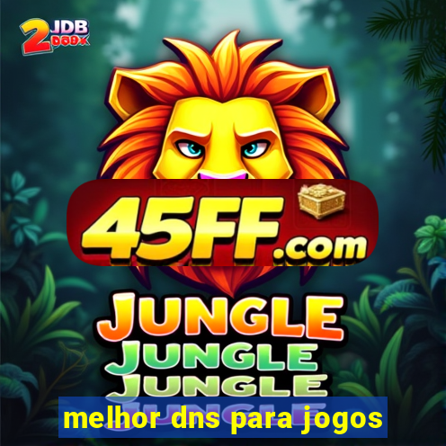 melhor dns para jogos